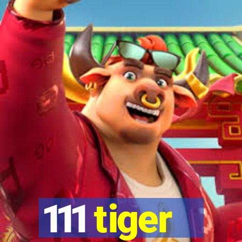 111 tiger